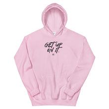 Load image into Gallery viewer, "Get Up On It" Unisex Hoodie