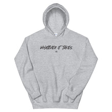 Load image into Gallery viewer, "Whatever It Takes" Unisex Hoodie