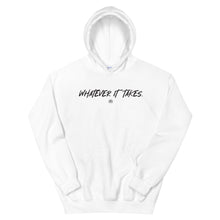 Load image into Gallery viewer, "Whatever It Takes" Unisex Hoodie