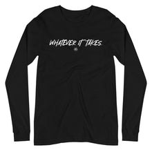 Load image into Gallery viewer, "Whatever It Takes" Unisex Long Sleeve Tee