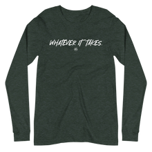 Load image into Gallery viewer, "Whatever It Takes" Unisex Long Sleeve Tee