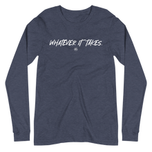Load image into Gallery viewer, "Whatever It Takes" Unisex Long Sleeve Tee