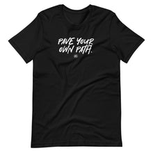 Load image into Gallery viewer, "Pave Your Own Path." Short-Sleeve Unisex T-Shirt