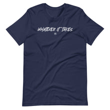 Load image into Gallery viewer, "Whatever It Takes" Short-Sleeve Unisex T-Shirt