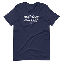 Load image into Gallery viewer, "Pave Your Own Path." Short-Sleeve Unisex T-Shirt