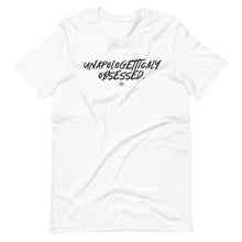 Load image into Gallery viewer, "Unapologetically Obsessed." Short-Sleeve Unisex T-Shirt