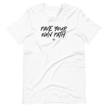 Load image into Gallery viewer, "Pave Your Own Path." Short-Sleeve Unisex T-Shirt