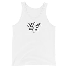 Load image into Gallery viewer, &quot;Get Up On it&quot; Unisex Tank Top
