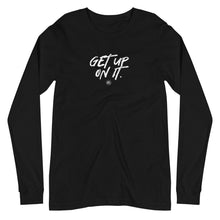 Load image into Gallery viewer, &quot;Get Up On It&quot; Unisex Long Sleeve Tee
