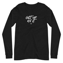 Load image into Gallery viewer, &quot;Get Up On It&quot; Unisex Long Sleeve Tee
