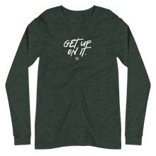 Load image into Gallery viewer, &quot;Get Up On It&quot; Unisex Long Sleeve Tee
