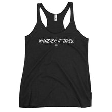 Load image into Gallery viewer, &quot;Whatever It Takes&quot; Women&#39;s Racerback Tank
